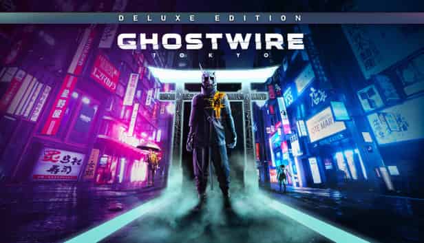 Ghostwire: Tokyo Deluxe